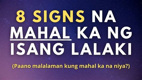 Paano Malalaman Kung Mahal Ka Ng Isang Lalaki Signs Na Mahal Ka Ng