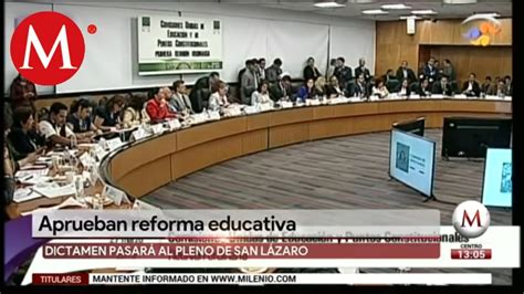 Diputados Aprueban Reforma Educativa Youtube