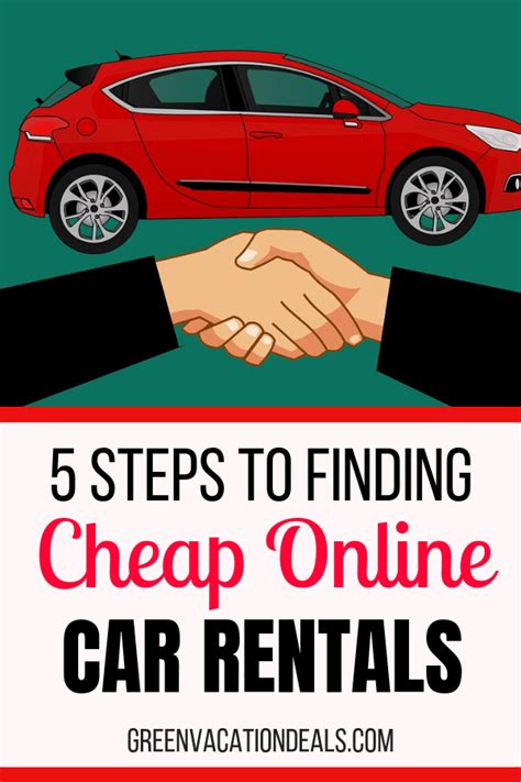 How To Find Cheap Car Rentals Online Steps Green Vacation Deals