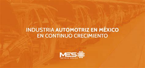 Crecimiento De La Industria Automotriz En México Metrics