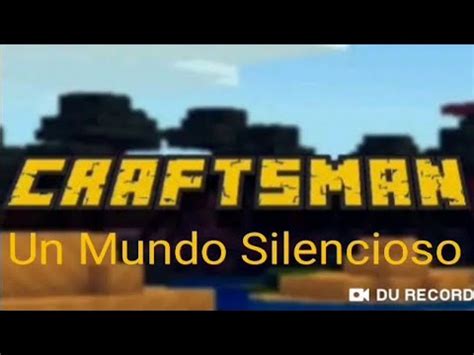 Craftsman Un Mundo Silencioso Episodio 5 Preparándome Para Mi Primera