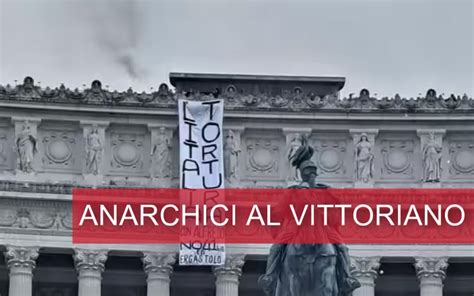 Blitz Degli Anarchici AllAltare Della Patria Difesa Magazine