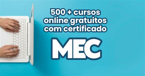 MEC Oferece Mais De 500 Cursos Online Gratuitos E Certificado No