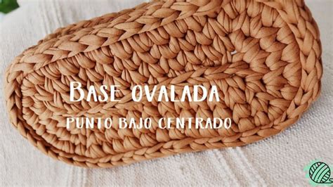 Base Ovalada A Crochet En Trapillo Punto Bajo Centrado Paso A Paso