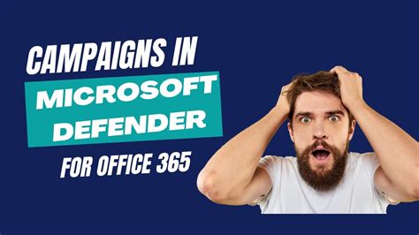 Campaigns In Microsoft Defender For Office 365 Youtube