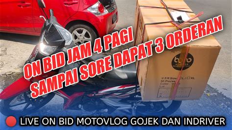 LIVE ON BID GOJEK DAN INDRIVER START ONBID JAM 4 PAGI CUMA DAPAT 3