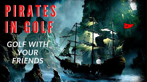 Pirates In Golf Golf With Your Friends Youtube