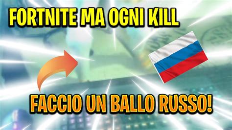 Fortnite Ma Ogni Kill Faccio Un Ballo Russo Youtube