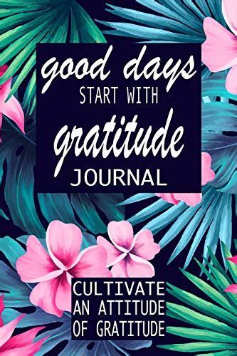 Good Days Start With Gratitude A 52 Week Guide To Cultivate An