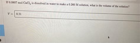 Solved If Mol Cacl Is Dissolved In Water To Make A Chegg