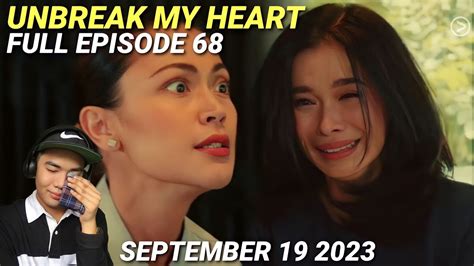 Unbreak My Heart Full Episode 68 September 19 2023 Youtube