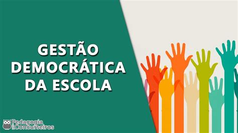 A Gestão Democrática Deve Promover A Transformação Da Educação