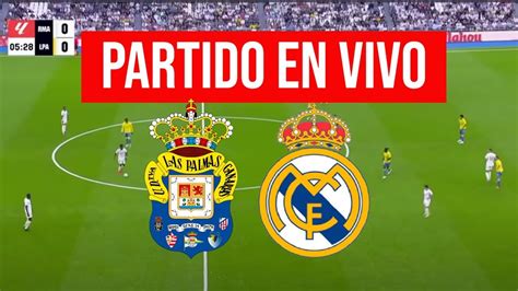 Las Palmas Vs Real Madrid En Vivo Directo La Liga Youtube