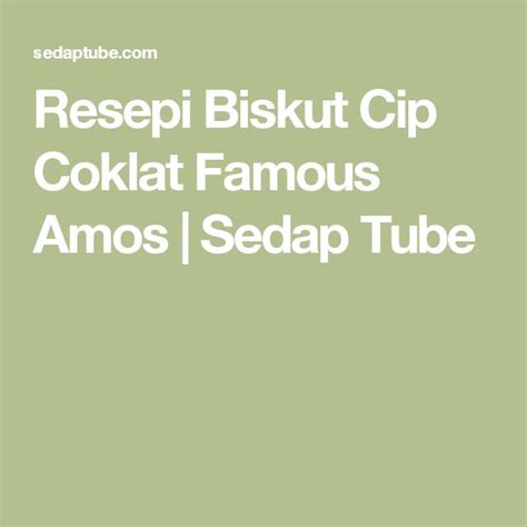 Resepi Biskut Cip Coklat Famous Amos Sedap Tube Recipe Famous