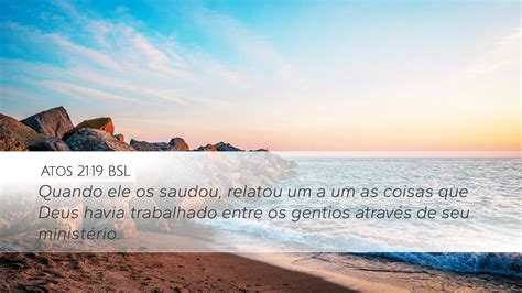 Atos 21 19 BSL Desktop Wallpaper Quando Ele Os Saudou Relatou Um A