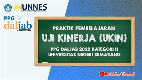 Praktik Pembelajaran Uji Kinerja Ukin Ppg Daljab 2022 Kategori 2 Universitas Negeri Semarang