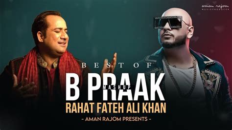 Rahat Fateh Ali Khan Mashup Sad Emotion Aman Rajom Youtube