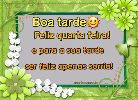 25 Mensagens De Boa Tarde Quarta Feira Carinho E Flores