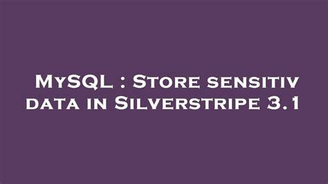 Mysql Store Sensitiv Data In Silverstripe Youtube