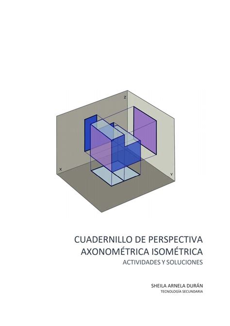 Cuadernillo de perspectiva axonométrica isométrica by Sheila Arnela