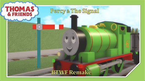 Roblox Thomas And Friends Btwf Remake Percy And The Signal Youtube