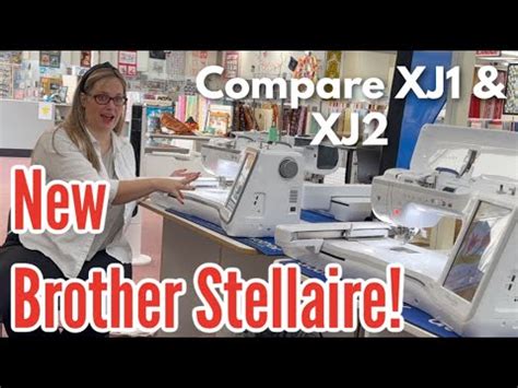 New Brother Stellaire Xj Compare Xj And Xj Youtube