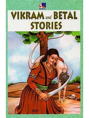 Stories of Vikram Betal: Betal's Riddles and King Vikramaditya's ...