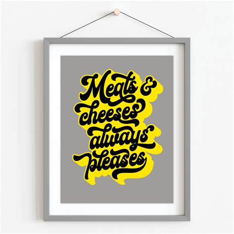 Meats & Cheeses Always Pleases Print Bob Mortimer Quote Funny Kitchen ...