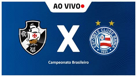 Vasco 0 X 1 Bahia ⚽ 01 05 23 Campeonato Brasileiro SÉrie A 🔴 Ao Vivo