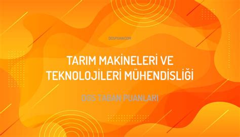 DGS Tarım Makineleri ve Teknolojileri Mühendisliği Taban Puanları 2024