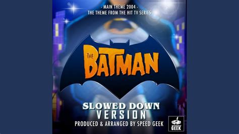 The Batman Main Theme From The Batman Animated TV Show Slowed