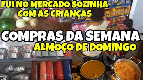 FUI NO MERCADO SOZINHA AS CRIANÇA preparando almoço de domingo