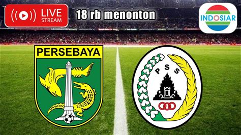 🔴 Live Streaming Persebaya Surabaya Vs Pss Sleman 🏆 Bri Liga 1 2022