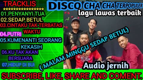 Disco Cha Cha Remik Slow Lagu Lawas Terbaik Enak Buat Diperjalanan