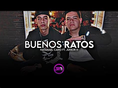 Buenos Ratos Natanael Cano Ft Junior H Youtube