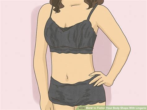 5 Ways To Flatter Your Body Shape With Lingerie Wikihow