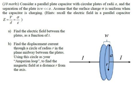 Solved Consider A Parallel Plate Capacitor With Circular Chegg