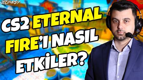 CS2 ETERNAL FIRE I NASIL ETKİLER THUNDERPICK DEN ÇEKİLMEMİZ Root