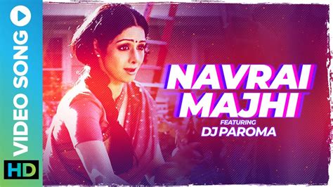 Navrai Majhi Remix Dj Paroma Sridevi Sunidhi Chauhan Enlish