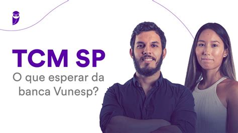 Concurso Tcm Sp O Que Esperar Da Banca Vunesp