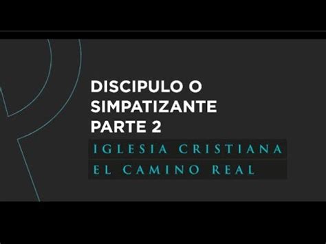 Discipulo O Simpatizante Parte 2 YouTube