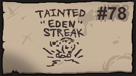 La caca gigante Tainted Edén Streak 78 The Binding of Isaac