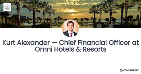 Kurt Alexander — Chief Financial Officer at Omni Hotels & Resorts ...