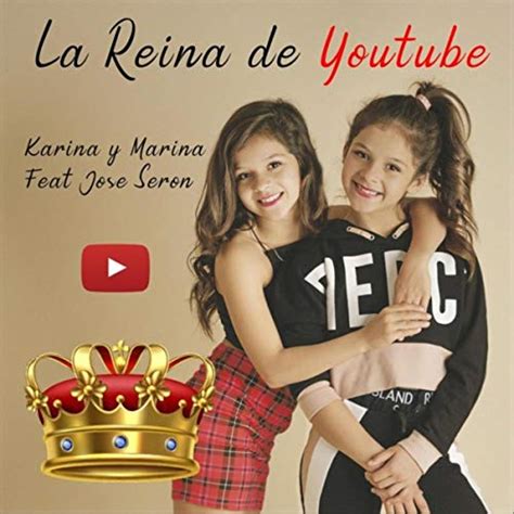 Reproducir La Reina De Youtube De Karina Y Marina Jose Seron En