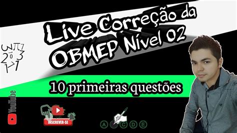 Obmep Nível 2 CORREÇÃO DA 16ª OBMEP 2021 Live YouTube