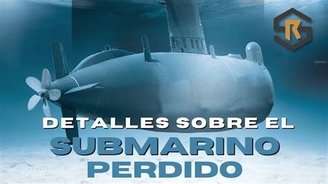 Detalles Sobre El Submarino Perdido Youtube