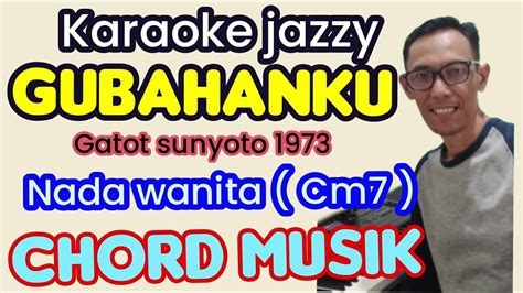 Karaoke Gubahanku Gatot Sunyoto Cover Pepen Jazzy Youtube