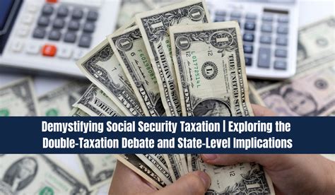 Demystifying Social Security Taxation Exploring The Double Taxation