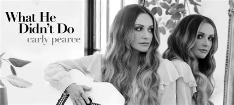 Carly Pearce Releases ‘what He Didnt Do From 29 Written In Stone