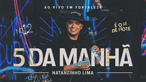 Natanzinho Lima Da Manh No Doze Youtube Music